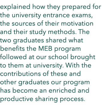 explained how they prepared for the university entrance exams, the sources of their motivation and their study method...