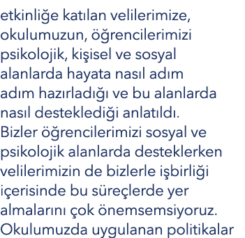 etkinli e kat lan velilerimize, okulumuzun,  rencilerimizi psikolojik, ki isel ve sosyal alanlarda hayata nas l ad m...