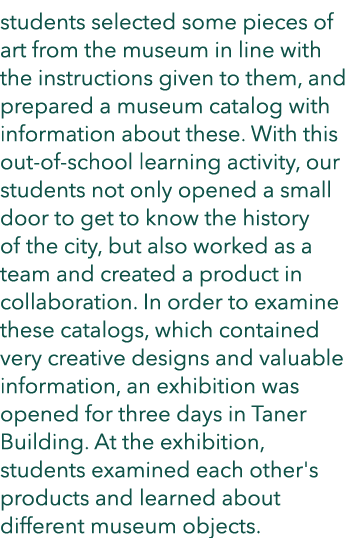 students selected some pieces of art from the museum in line with the instructions given to them, and prepared a muse...