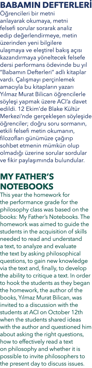BABAMIN DEFTERLER   rencileri bir metni anlayarak okumaya, metni felsefi sorular sorarak analiz edip de erlendirmeye...
