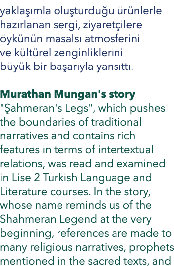 yakla mla olu turdu u  r nlerle haz rlanan sergi, ziyaret ilere  yk n n masals  atmosferini ve k lt rel zenginlikler...