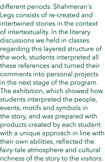 different periods. Shahmeran's Legs consists of re created and intertwined stories in the context of intertextuality....