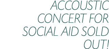 ACCOUSTIC CONCERT FOR SOCIAL AID SOLD OUT!