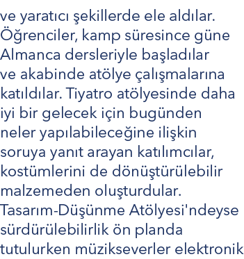 ve yarat c  ekillerde ele ald lar.   renciler, kamp s resince g ne Almanca dersleriyle ba lad lar ve akabinde at lye...