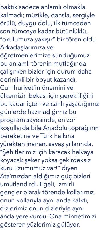 bakt k sadece anlaml olmakla kalmad ; m zikle, dansla, sergiyle  r l , duygu dolu, ilk t mceden son t mceye kadar b ...