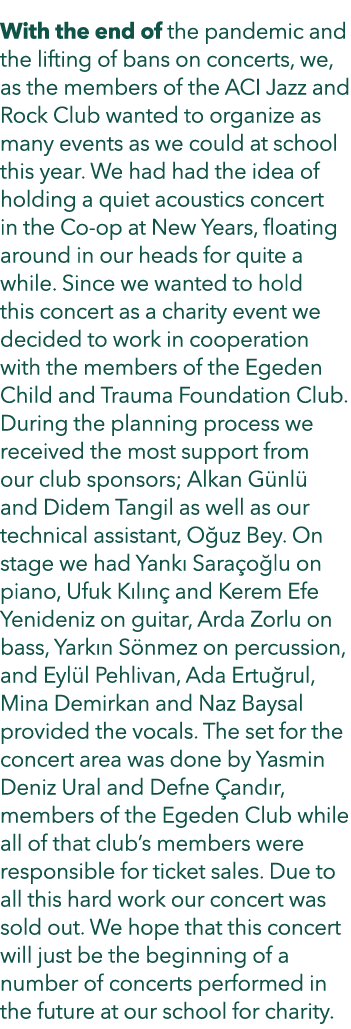 With the end of the pandemic and the lifting of bans on concerts, we, as the members of the ACI Jazz and Rock Club wa...