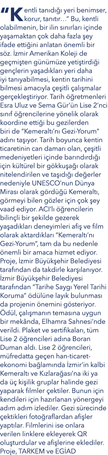 “Kentli tan d   yeri benimser, korur, tan t r…” Bu, kentli olabilmenin, bir ilin s n rlar  i inde ya amaktan  ok dah...