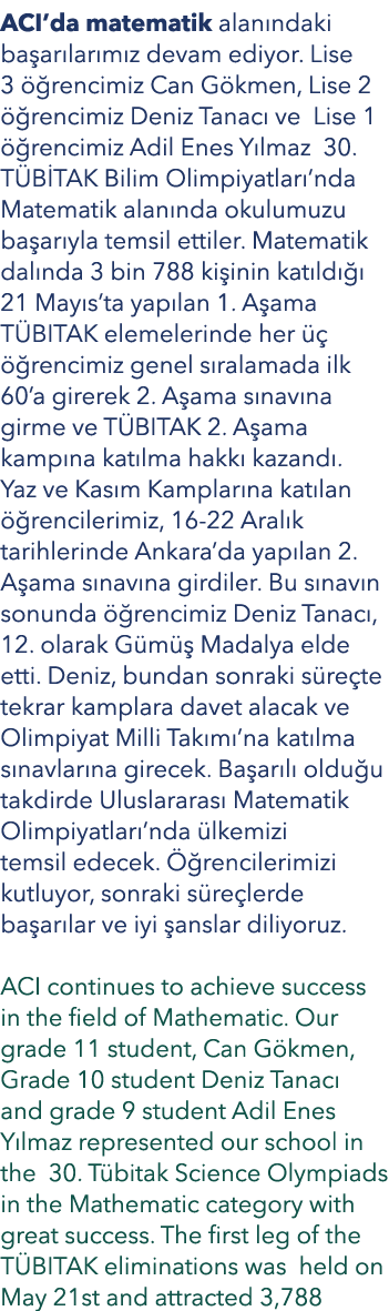 ACI’da matematik alan ndaki ba ar lar m z devam ediyor. Lise 3  rencimiz Can G kmen, Lise 2   rencimiz Deniz Tanac  ...