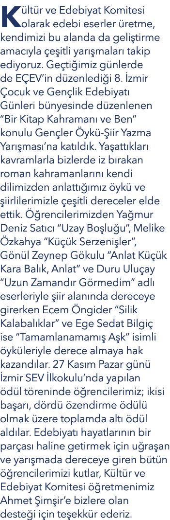 K lt r ve Edebiyat Komitesi olarak edebi eserler retme, kendimizi bu alanda da geli tirme amac yla  e itli yar  mala...