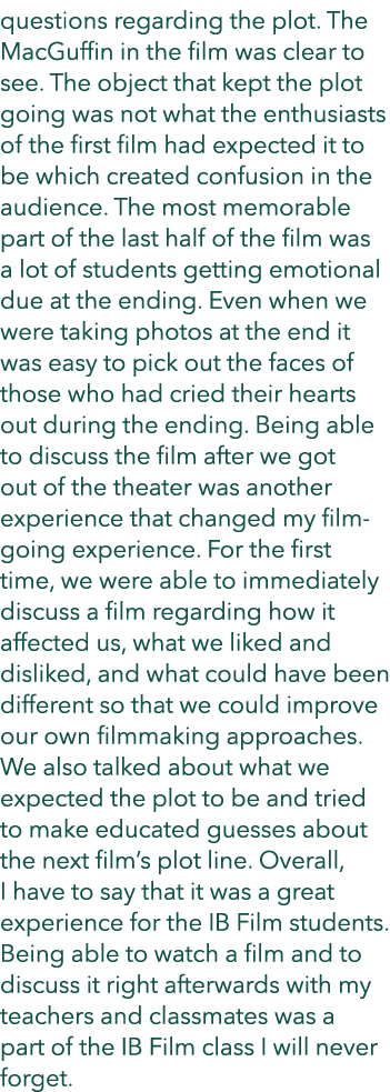 questions regarding the plot. The MacGuffin in the film was clear to see. The object that kept the plot going was not...