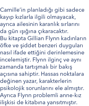 Camille’in planlad   gibi sadece kay p k zlarla ilgili olmayacak, ayr ca ailesinin karanl k s rlar n  da g n      na...