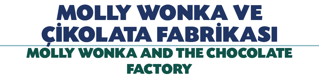 MOLLY WONKA VE  KOLATA FABR KASI MOLLY WONKA AND THE CHOCOLATE FACTORY