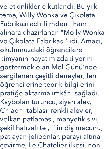 ve etkinliklerle kutland . Bu y lki tema, Willy Wonka ve ikolata Fabrikas  adl  filmden ilham al narak haz rlanan \“...