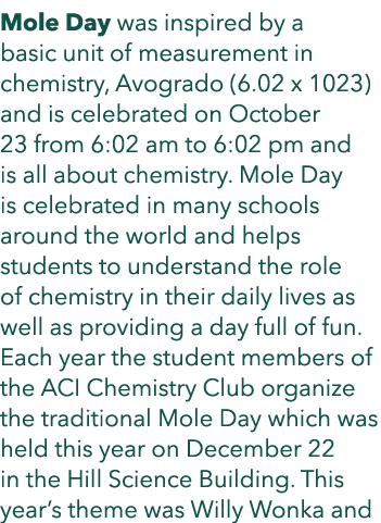 Mole Day was inspired by a basic unit of measurement in chemistry, Avogrado (6.02 x 1023) and is celebrated on Octobe...