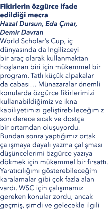 Fikirlerin zg rce ifade edildi i mecra Hazal Dursun, Eda   nar, Demir Davran World Scholar’s Cup, i  d nyas nda da  ...