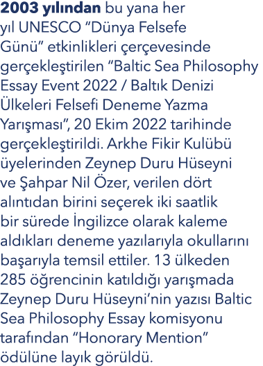 2003 y l ndan bu yana her y l UNESCO “D nya Felsefe G n ” etkinlikleri er evesinde ger ekle tirilen “Baltic Sea Phil...