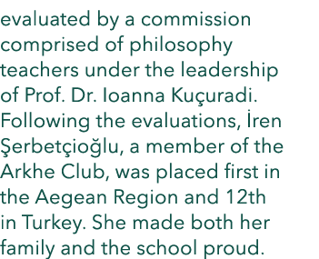 evaluated by a commission comprised of philosophy teachers under the leadership of Prof. Dr. Ioanna Ku uradi. Followi...