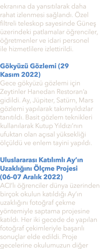 ekran na da yans t larak daha rahat izlenmesi sa land . zel filtreli teleskop sayesinde G ne   zerindeki patlamalar ...