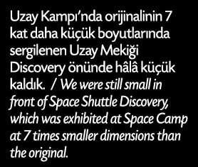 Uzay Kamp ’nda orijinalinin 7 kat daha k  k boyutlar nda sergilenen Uzay Meki i Discovery  n nde h l  k   k kald k. ...