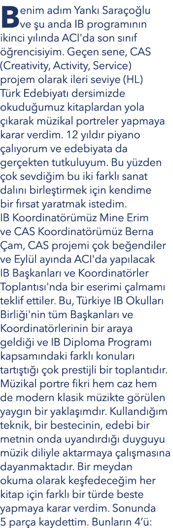 Benim ad m Yank Sara o lu ve  u anda IB program n n ikinci y l nda ACI'da son s n f   rencisiyim. Ge en sene, CAS (C...