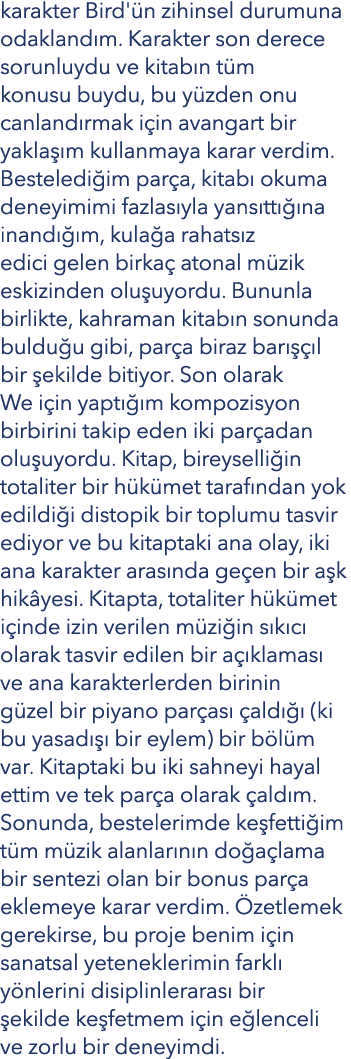 karakter Bird' n zihinsel durumuna odakland m. Karakter son derece sorunluydu ve kitab n t m konusu buydu, bu y zden ...