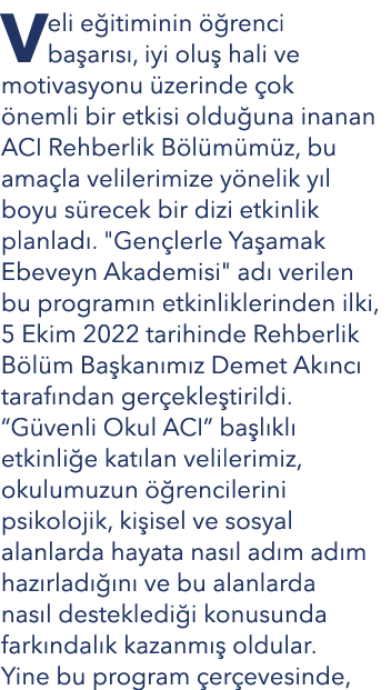 Veli e itiminin  renci ba ar s , iyi olu  hali ve motivasyonu  zerinde  ok  nemli bir etkisi oldu una inanan ACI Reh...