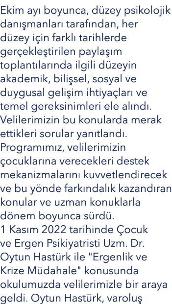 Ekim ay boyunca, d zey psikolojik dan  manlar  taraf ndan, her d zey i in farkl  tarihlerde ger ekle tirilen payla  ...