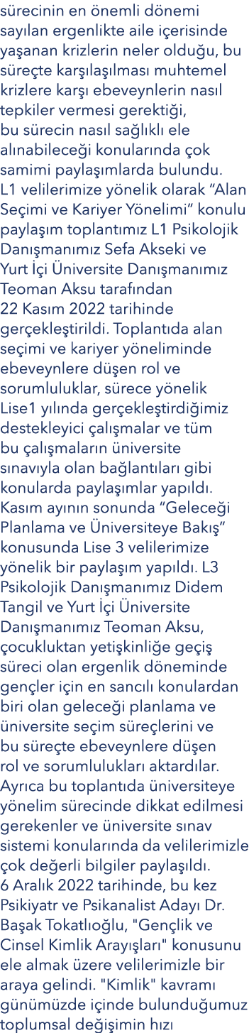 s recinin en nemli d nemi say lan ergenlikte aile i erisinde ya anan krizlerin neler oldu u, bu s re te kar  la  lma...