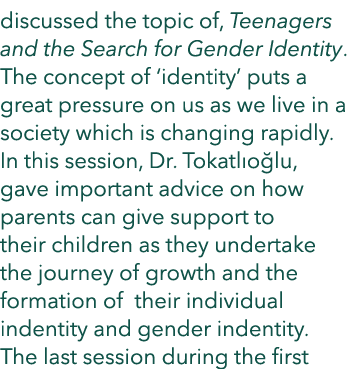 discussed the topic of, Teenagers and the Search for Gender Identity. The concept of ‘identity’ puts a great pressure...