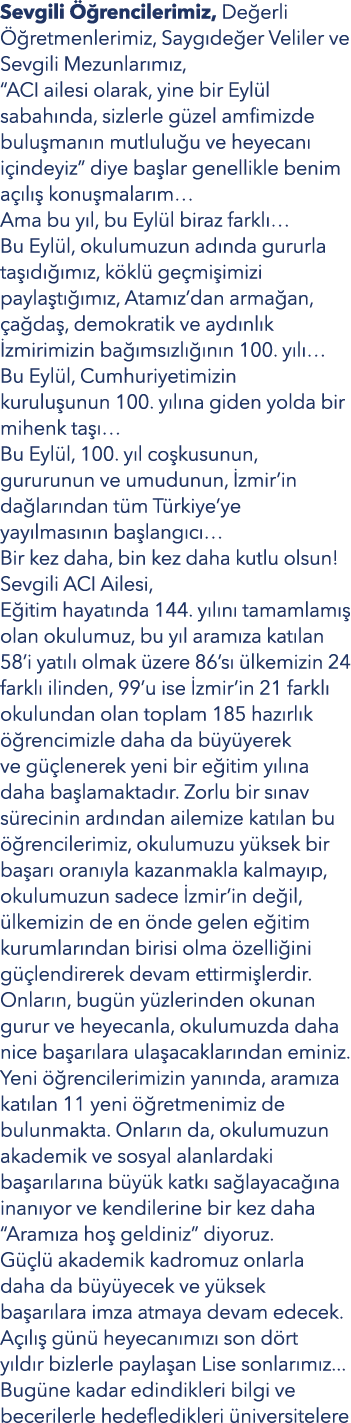 Sevgili  rencilerimiz, De erli   retmenlerimiz, Sayg de er Veliler ve Sevgili Mezunlar m z, “ACI ailesi olarak, yine...