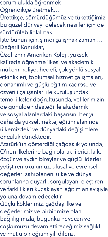 sorumlulukla  renmek…   rendik e  retmek…  rettik e, s m rd   m z ve t ketti imiz bu g zel d nyay  gelecek nesiller ...