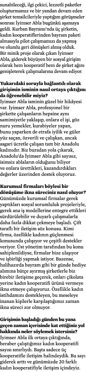 sunabileceği, ilgi çekici, lezzetli paketler oluşturmamız ve bir yandan devam eden şirket temsilcileriyle yaptığım gö   