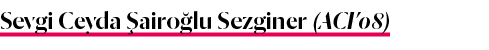 Sevgi Ceyda Şairoğlu Sezginer (ACI 08)