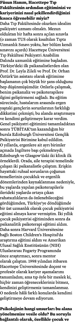 Füsun Hanım, Hacettepe Tıp Fakültesinin ardından eğitiminizi ve kariyerinizi nasıl şekillendirdiğinizi kısaca öğreneb   