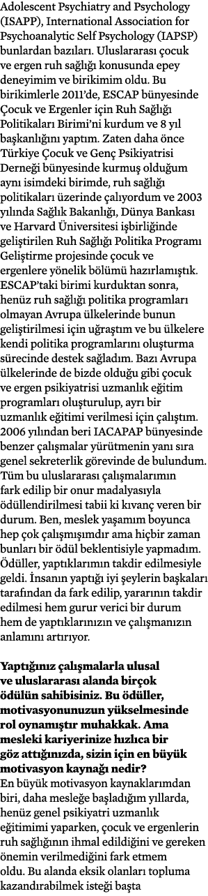Adolescent Psychiatry and Psychology (ISAPP), International Association for Psychoanalytic Self Psychology (IAPSP) bu   