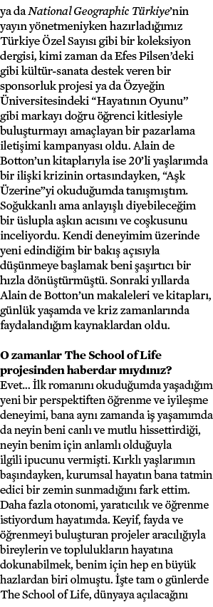 ya da National Geographic Türkiye nin yayın yönetmeniyken hazırladığımız Türkiye Özel Sayısı gibi bir koleksiyon derg   