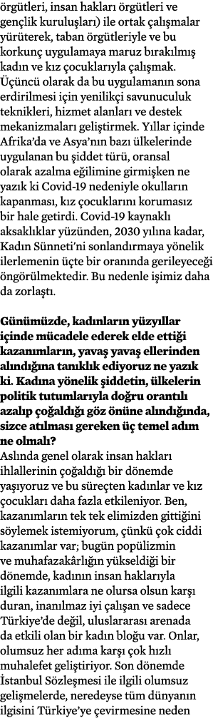 örgütleri, insan hakları örgütleri ve gençlik kuruluşları) ile ortak çalışmalar yürüterek, taban örgütleriyle ve bu k   