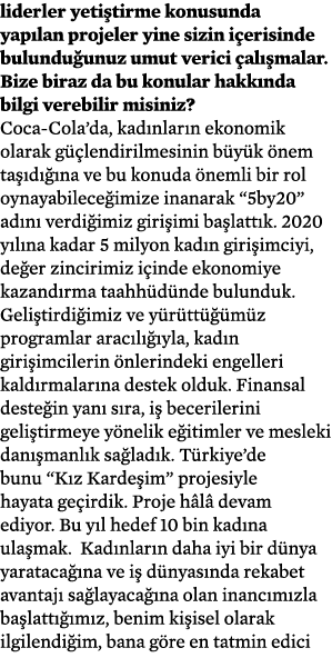 liderler yetiştirme konusunda yapılan projeler yine sizin içerisinde bulunduğunuz umut verici çalışmalar  Bize biraz    