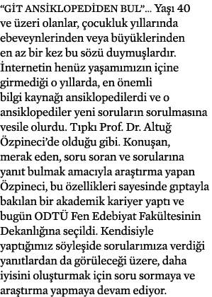  Git ansiklopediden bul   Yaşı 40 ve üzeri olanlar, çocukluk yıllarında ebeveynlerinden veya büyüklerinden en az bir    