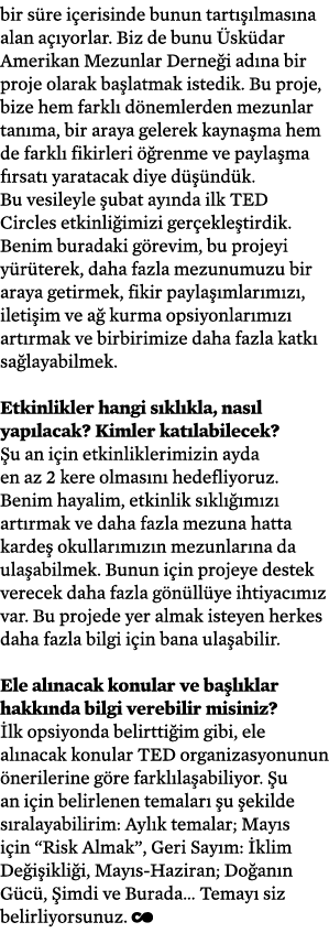 bir süre içerisinde bunun tartışılmasına alan açıyorlar  Biz de bunu Üsküdar Amerikan Mezunlar Derneği adına bir proj   