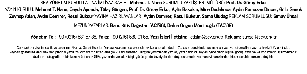 SEV Yönetim Kurulu Adına İmtiyaz Sahibi: Mehmet T  Nane Sorumlu Yazı İşleri Müdürü: Prof  Dr  Güray Erkol Yayın Kurul   