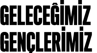 GELECEĞİMİZ GENÇLERİMİZ