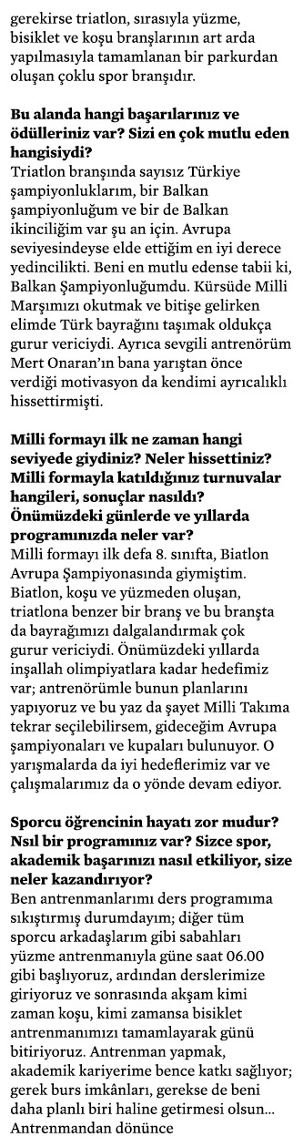 gerekirse triatlon, sırasıyla yüzme, bisiklet ve koşu branşlarının art arda yapılmasıyla tamamlanan bir parkurdan olu   