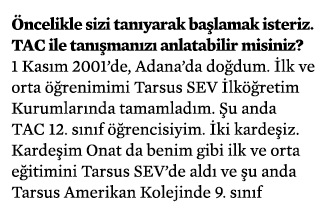 Öncelikle sizi tanıyarak başlamak isteriz  TAC ile tanışmanızı anlatabilir misiniz  1 Kasım 2001 de, Adana da doğdum    