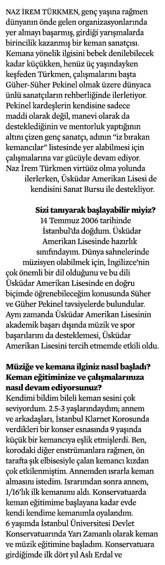Naz İrem Türkmen, genç yaşına rağmen dünyanın önde gelen organizasyonlarında yer almayı başarmış, girdiği yarışmalard   