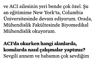 ve ACI ailesinin yeri bende çok özel  Şu an eğitimime New York ta, Columbia Üniversitesinde devam ediyorum  Orada, Mü   