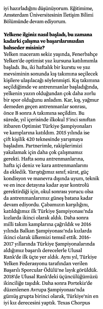 iyi hazırladığını düşünüyorum  Eğitimime, Amsterdam Üniversitesinin İletişim Bilimi Bölümünde devam ediyorum   Yelken   