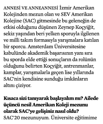 Annesi ve anneannesi İzmir Amerikan Kolejinden mezun olan ve SEV Amerikan Kolejine (SAC) gitmesinde bu geleneğin de e   