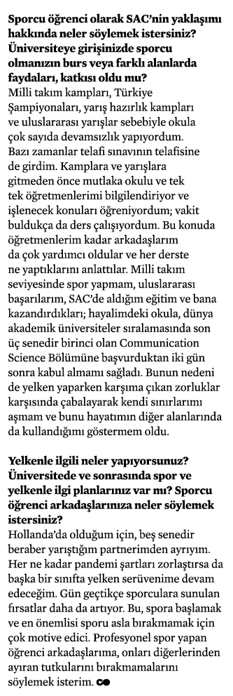 Sporcu öğrenci olarak SAC nin yaklaşımı hakkında neler söylemek istersiniz  Üniversiteye girişinizde sporcu olmanızın   