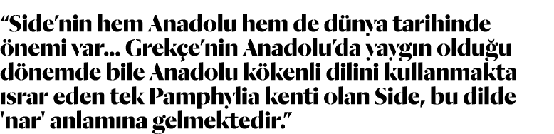  Side nin hem Anadolu hem de dünya tarihinde önemi var    Grekçe nin Anadolu da yaygın olduğu dönemde bile Anadolu kö   